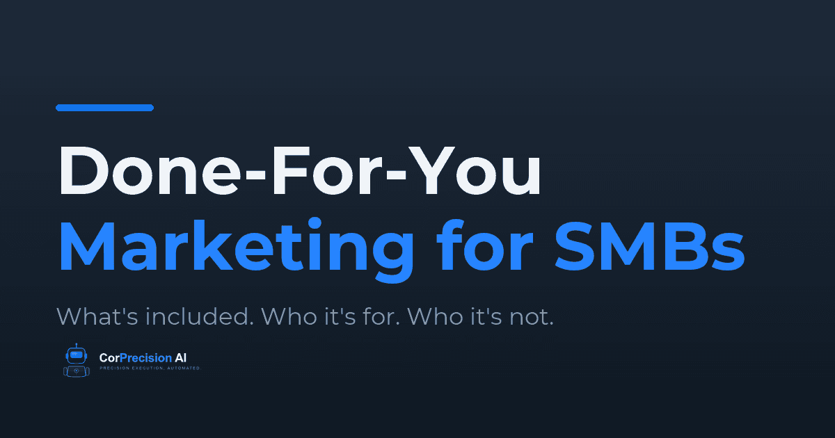 Done-For-You Marketing for SMBs: What Is Actually Included, Who It Is For, and Who It Is Not